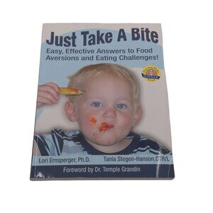 Just Take A Bite Answers to Food Aversions & Eating Challenges Book OT Autism